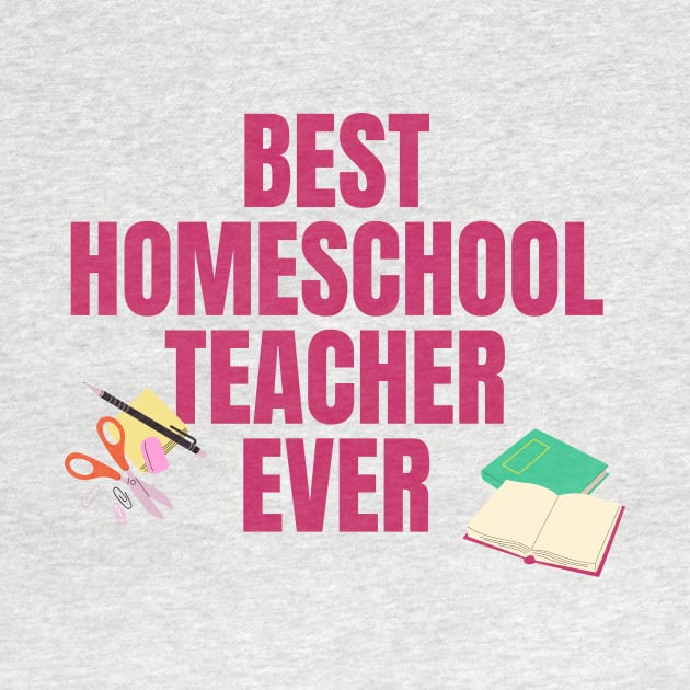 Best Homeschool Teacher Ever by nathalieaynie